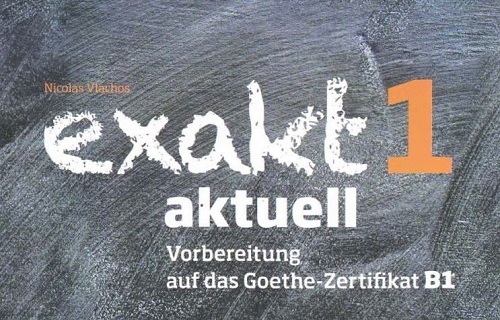 Download tài liệu Exakt aktuell 1 vorbereitung auf das Goethe-zertifikat B1