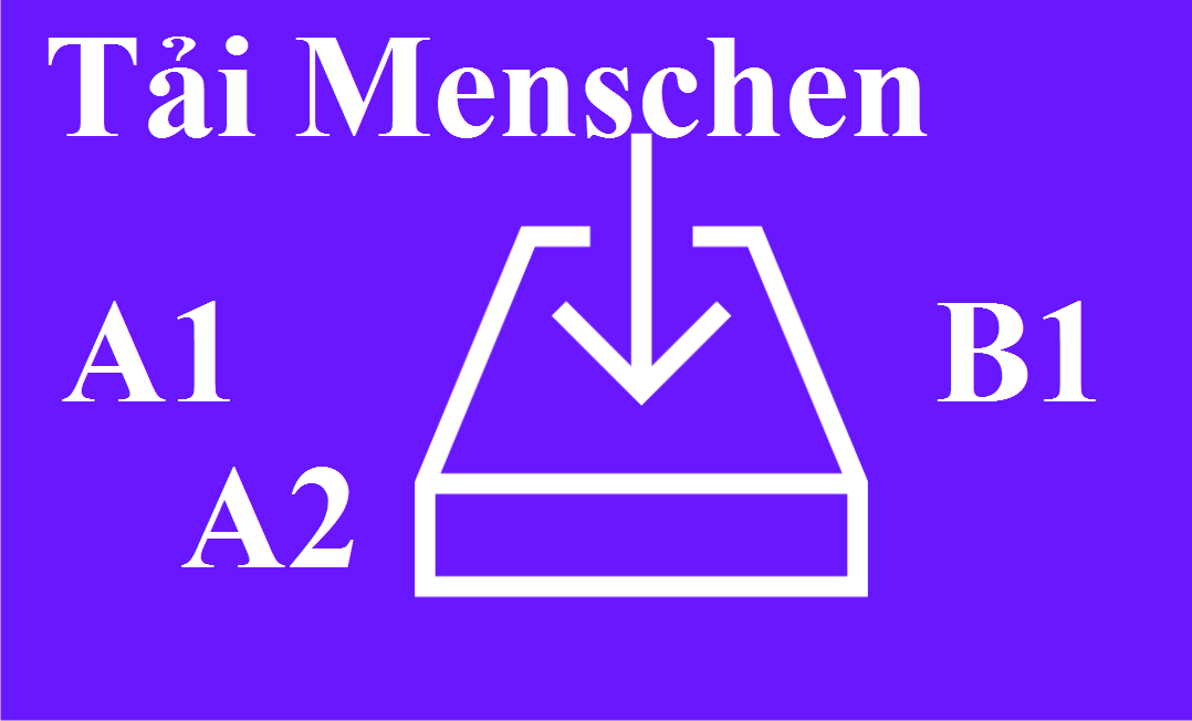 Download Giáo trình Menschen từ A1-B1, bản Kursbuch